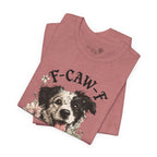 F-CAWF-F Humor Dog Unisex T-Shirt