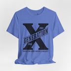 Generation X T-Shirt | Raised on Hose Water and Neglect