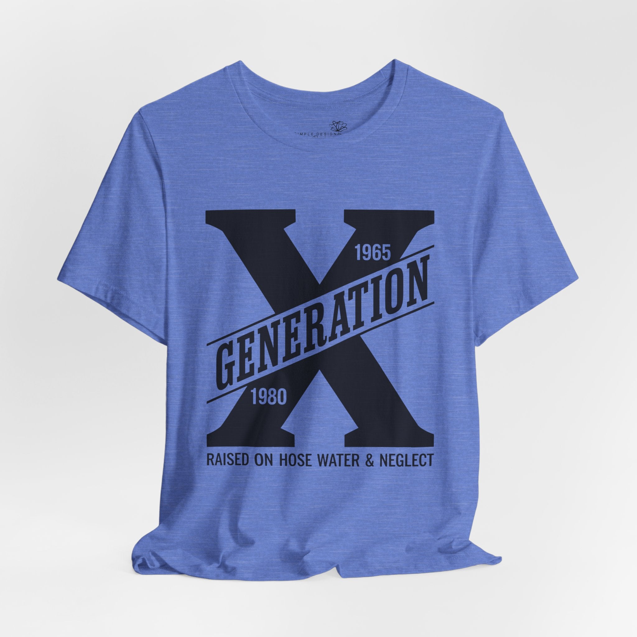 Generation X T-Shirt | Raised on Hose Water and Neglect