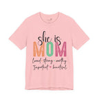She Is Mom — Women's Mother's Day Graphic Tee