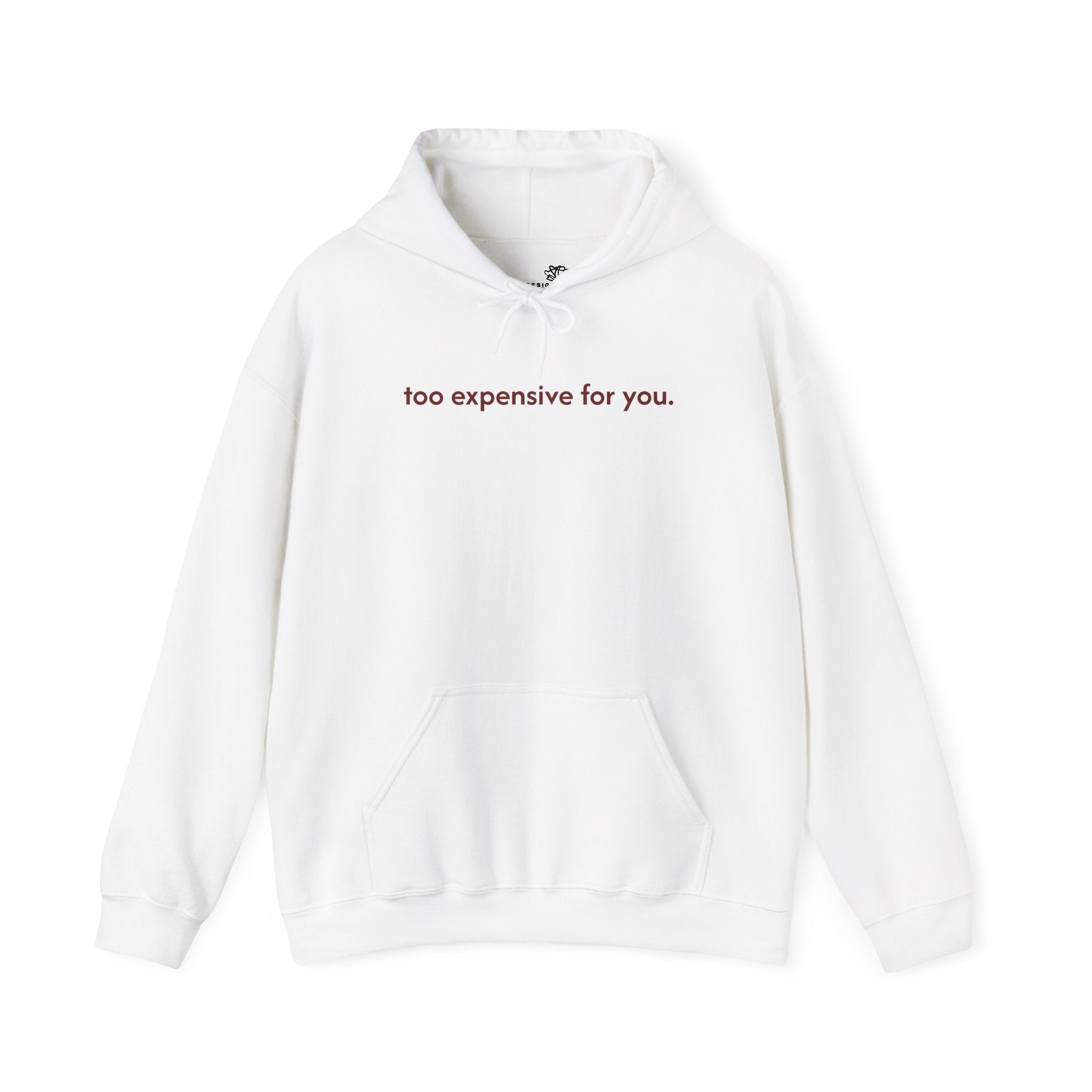 I Am Too Expensive For You — Women's Graphic Hoodie
