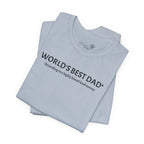 World’s Best Dad — According to a Highly Biased Local Survey | Father’s Day T-Shirt