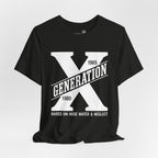 Generation X T-Shirt | Raised on Hose Water and Neglect