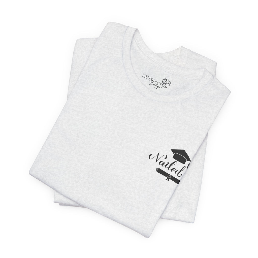 Nailed It — Class of 2026 FRONT & BACK Graduation T-Shirt