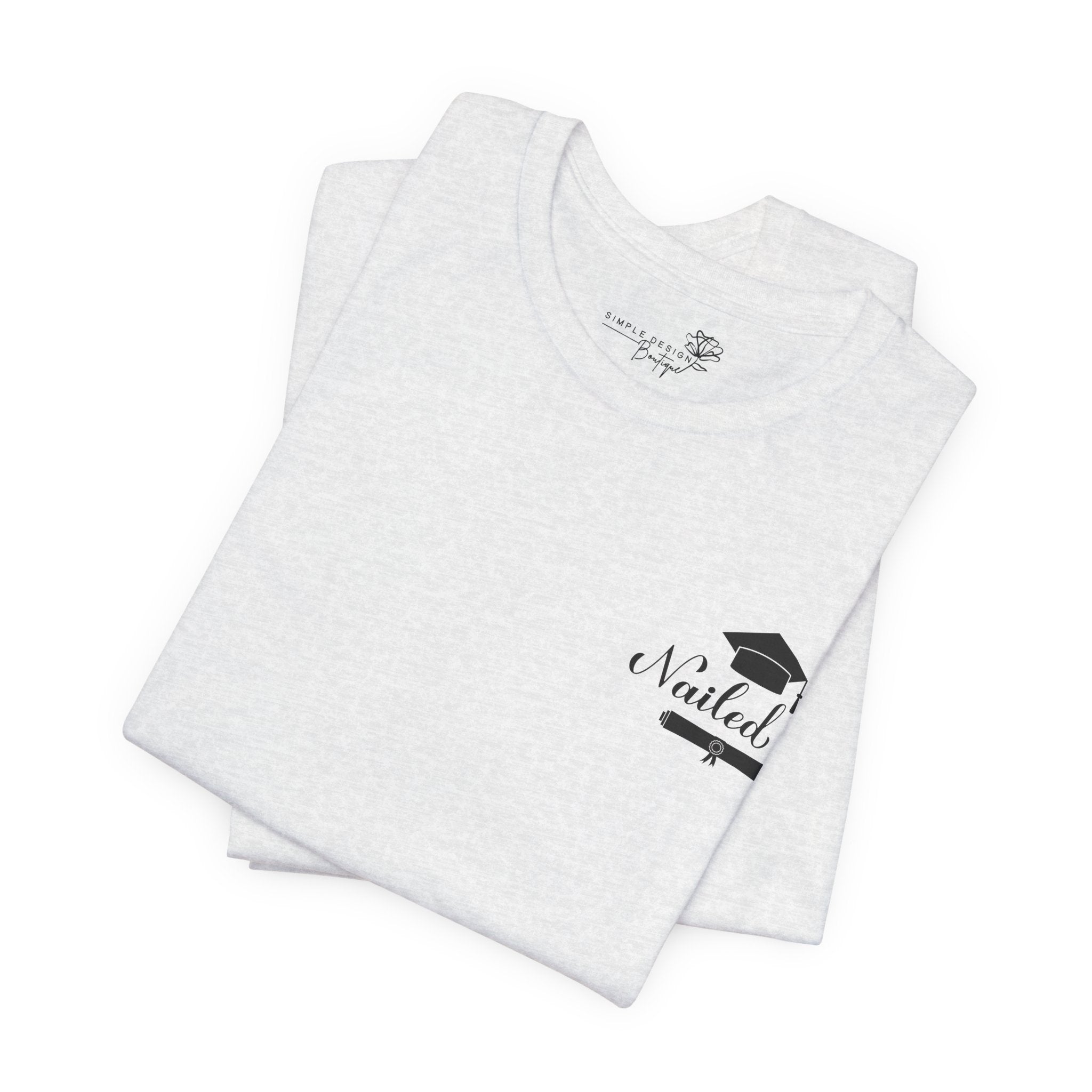 Nailed It — Class of 2026 FRONT & BACK Graduation T-Shirt