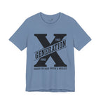 Generation X T-Shirt | Raised on Hose Water and Neglect