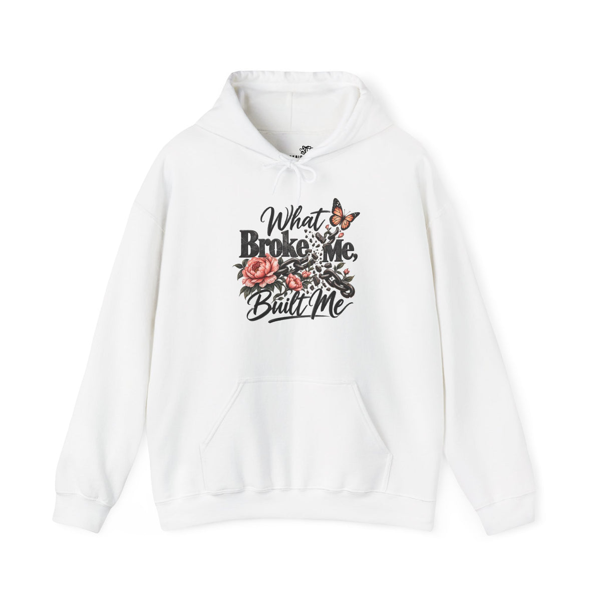 What Broke Me Built Me Graphic  - Cozy Hoodie