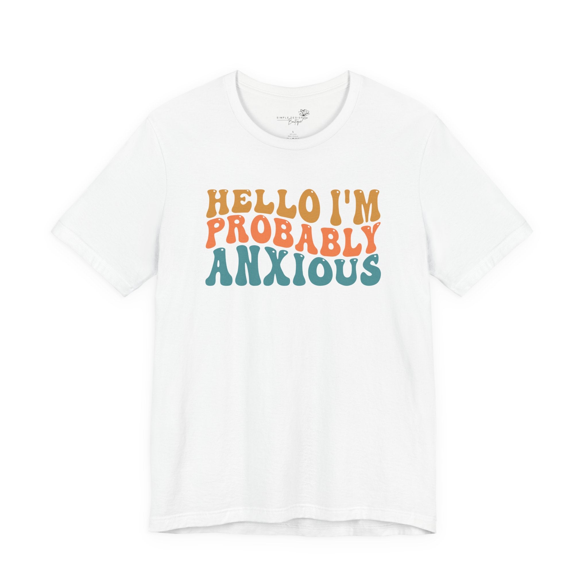 Hello I'm Probably Anxious — Funny Women's Graphic Tee
