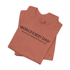 World’s Best Dad — According to a Highly Biased Local Survey | Father’s Day T-Shirt