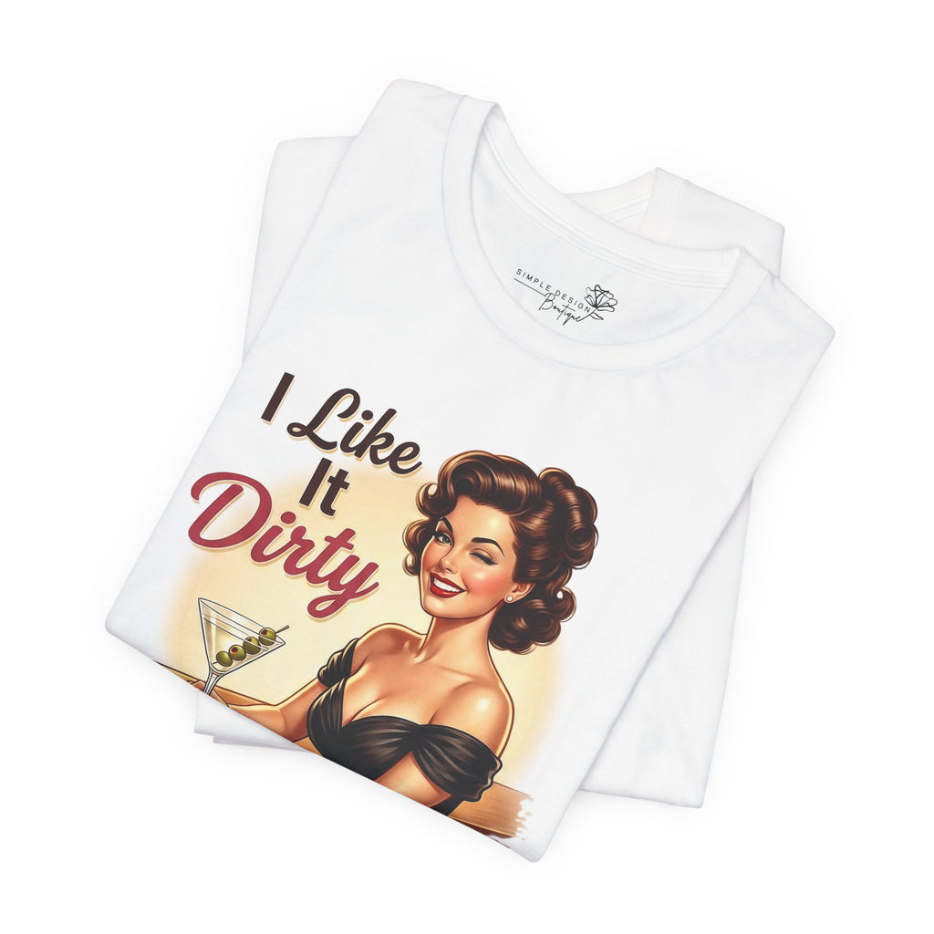 I Like It Dirty — Retro Martini Women's Graphic T-Shirt