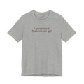 I Graduated: Thanks ChatGPT — Funny Graduation T-Shirt