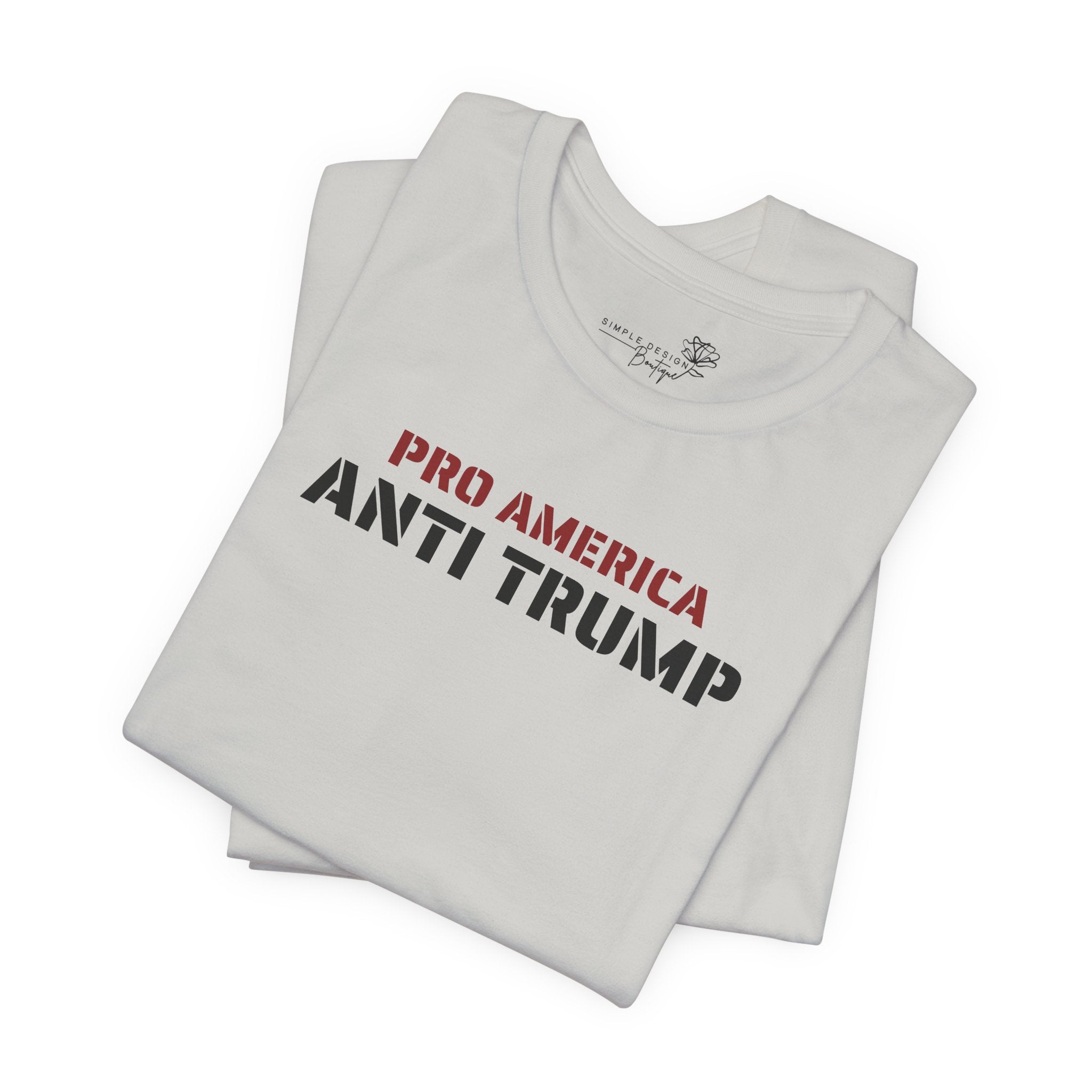 Pro America, Anti Trump — Patriotic Statement T-Shirt | 12 Colors