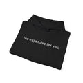Too Expensive For You — Women's Graphic Hoodie