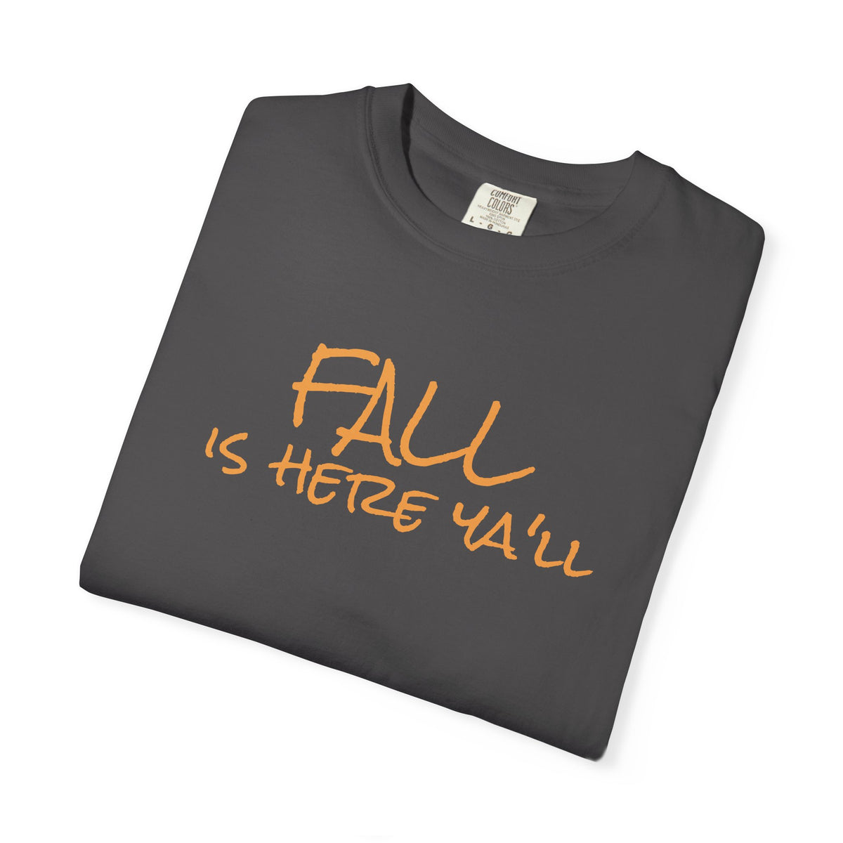 Fall Is Here Y'all Comfort Colors Unisex T-Shirt