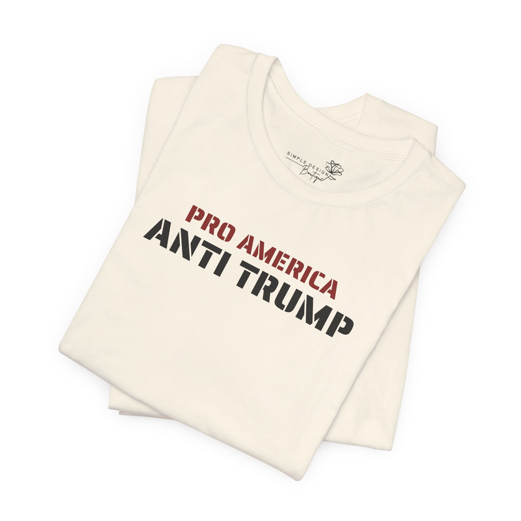 Pro America, Anti Trump — Patriotic Statement T-Shirt | 12 Colors