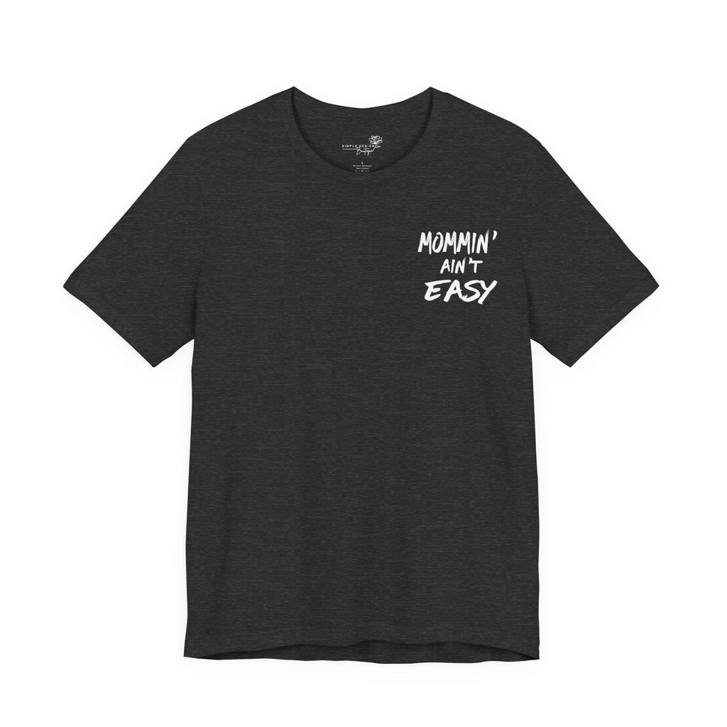 Mommin Ain't Easy — Women's Graphic Tee
