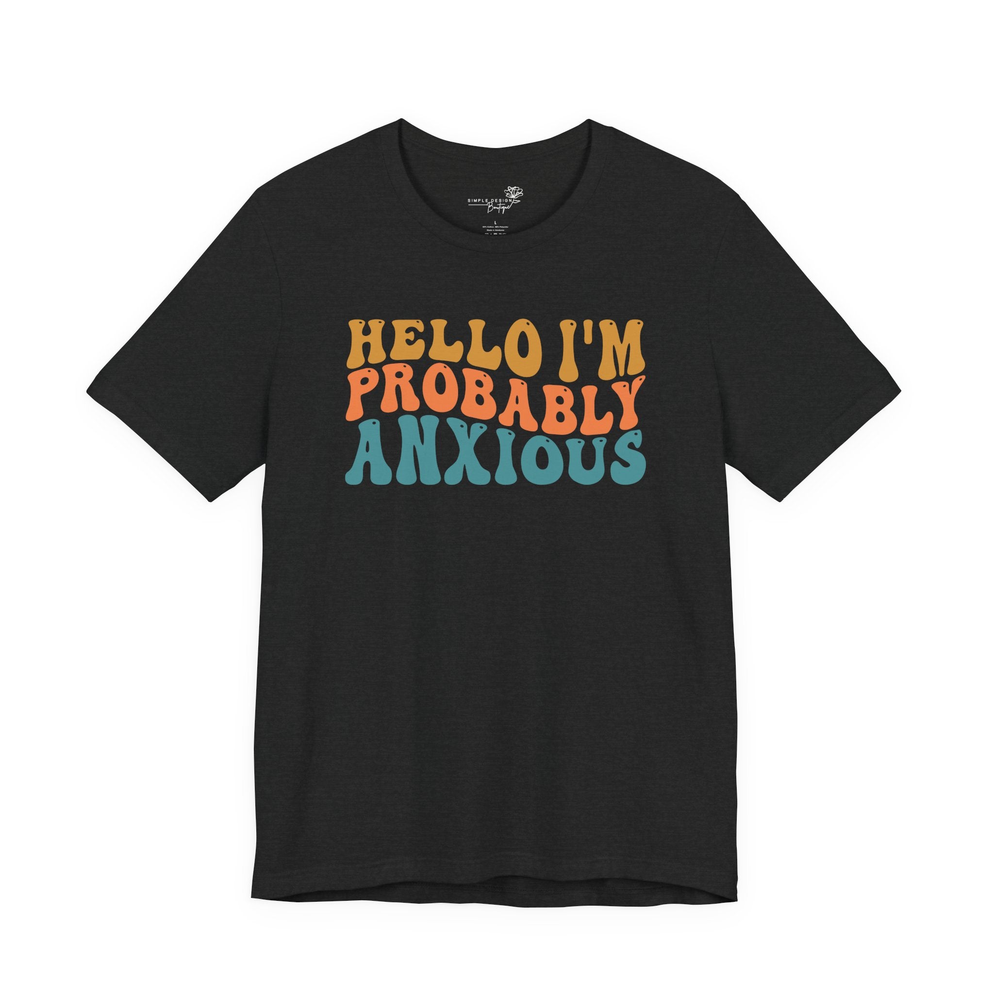 Hello I'm Probably Anxious — Funny Women's Graphic Tee