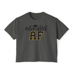 Educated AF — Women's Boxy Tee, Slightly Cropped