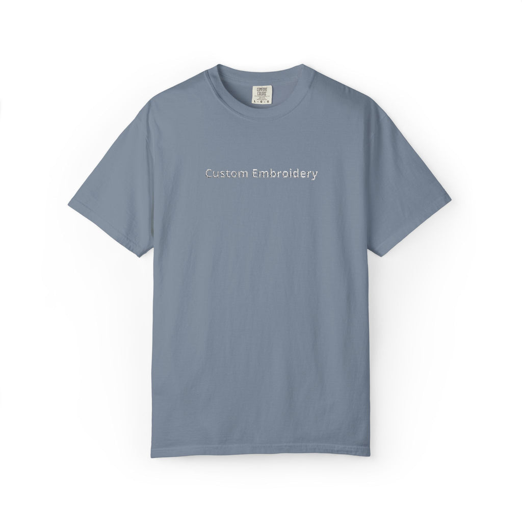 EMBROIDERED Custom Text Comfort Colors Unisex (Dark Colors/Shades) T-Shirt