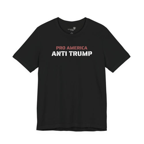 Pro America, Anti Trump — Patriotic Statement T-Shirt | 12 Colors