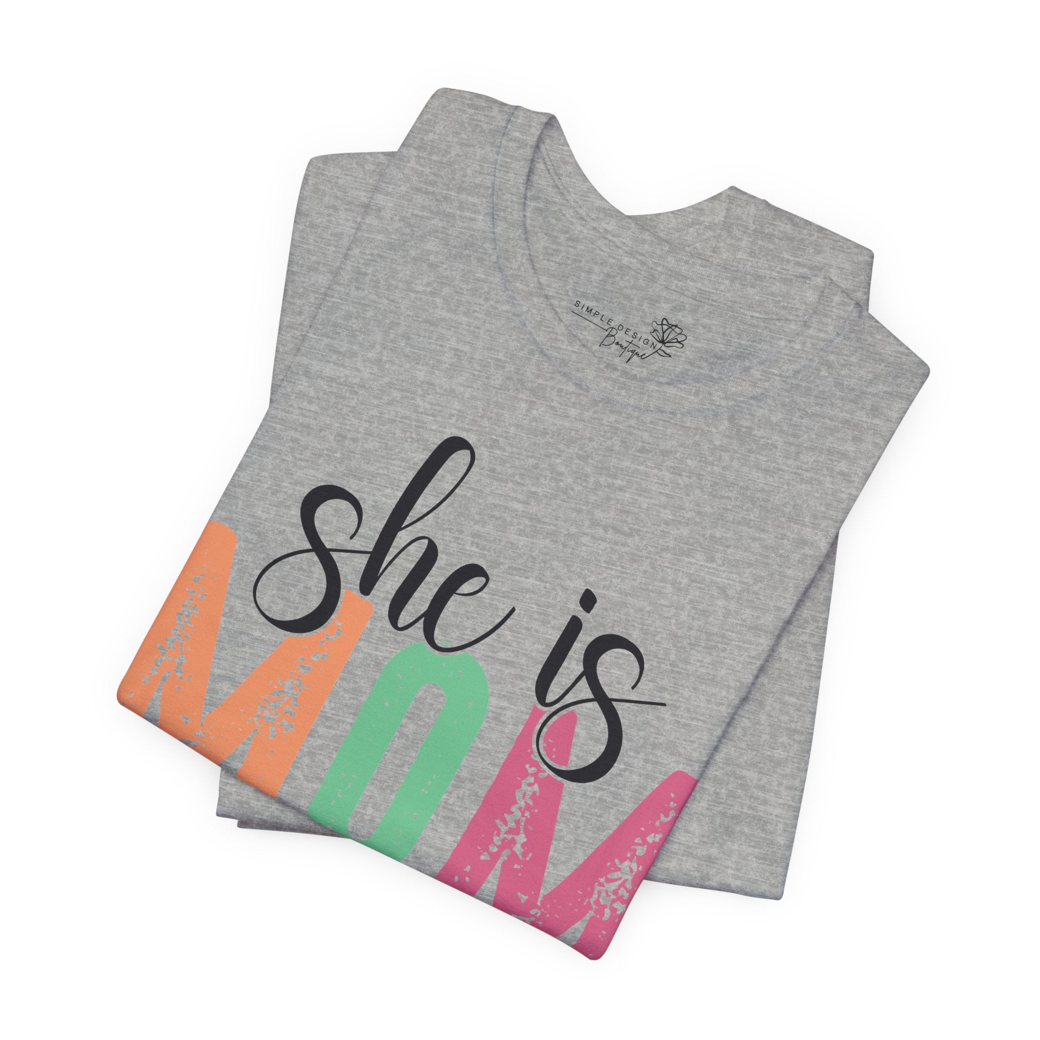 She Is Mom — Women's Mother's Day Graphic Tee