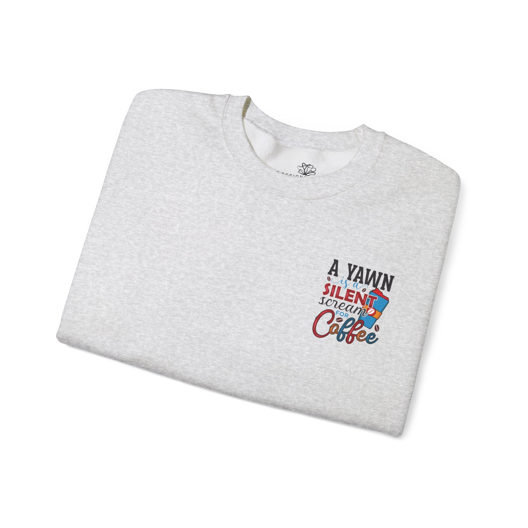 A Yawn Is a Silent Scream for Coffee Sweatshirt — Funny Gift for Coffee Lovers