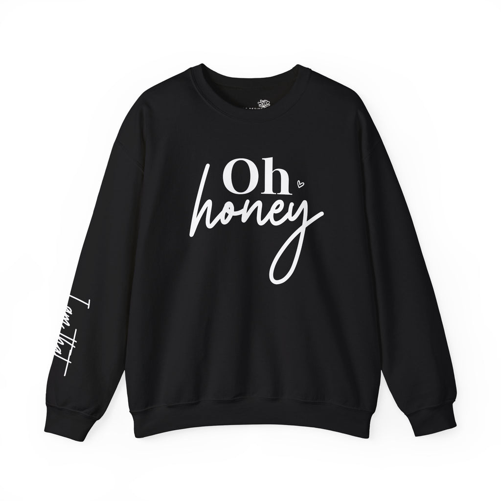 Oh Honey — I Am That Mom Front & Sleeve Women's Graphic Crewneck Sweatshirt
