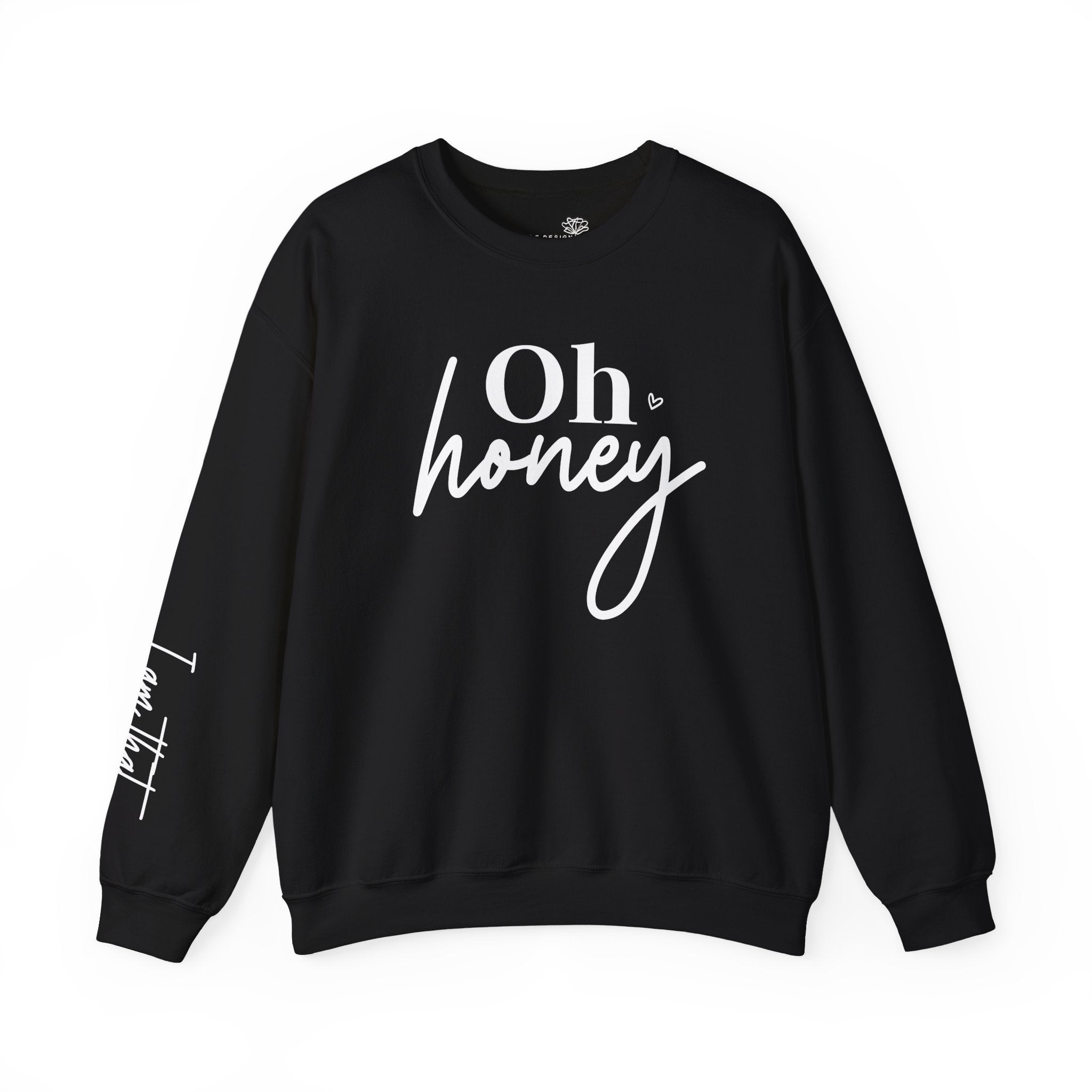Oh Honey — I Am That Mom Front & Sleeve Women's Graphic Crewneck Sweatshirt