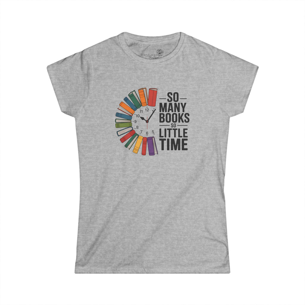 So Many Books, So Little Time — Women's Literary Graphic Tee