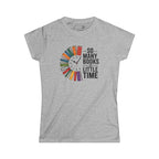 So Many Books, So Little Time — Women's Literary Graphic Tee