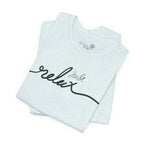 Just Relax Unisex T-Shirt - Print
