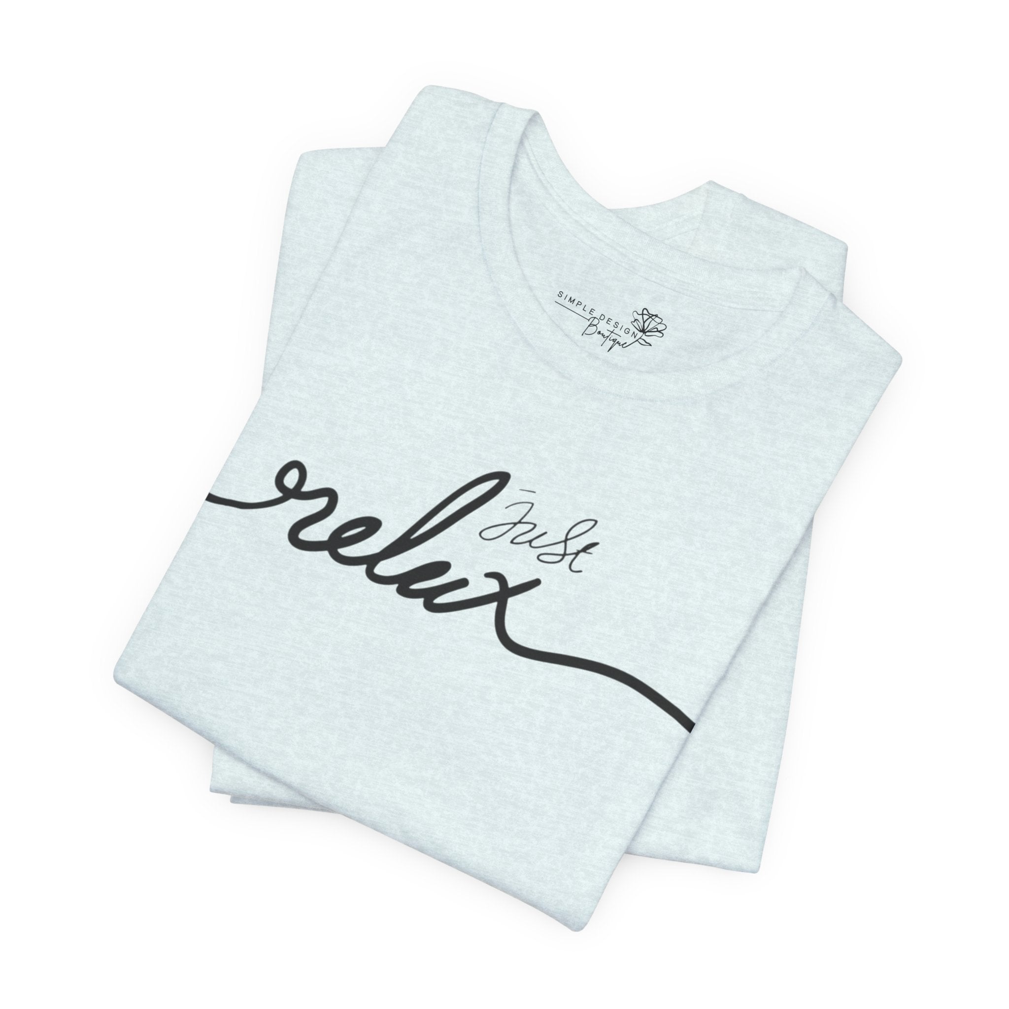 Just Relax Unisex T-Shirt - Print