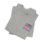 Today I Feel Ambitchous Unisex T-Shirt — Bold Funny Gift for Her