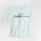 Just Relax Unisex T-Shirt - Print