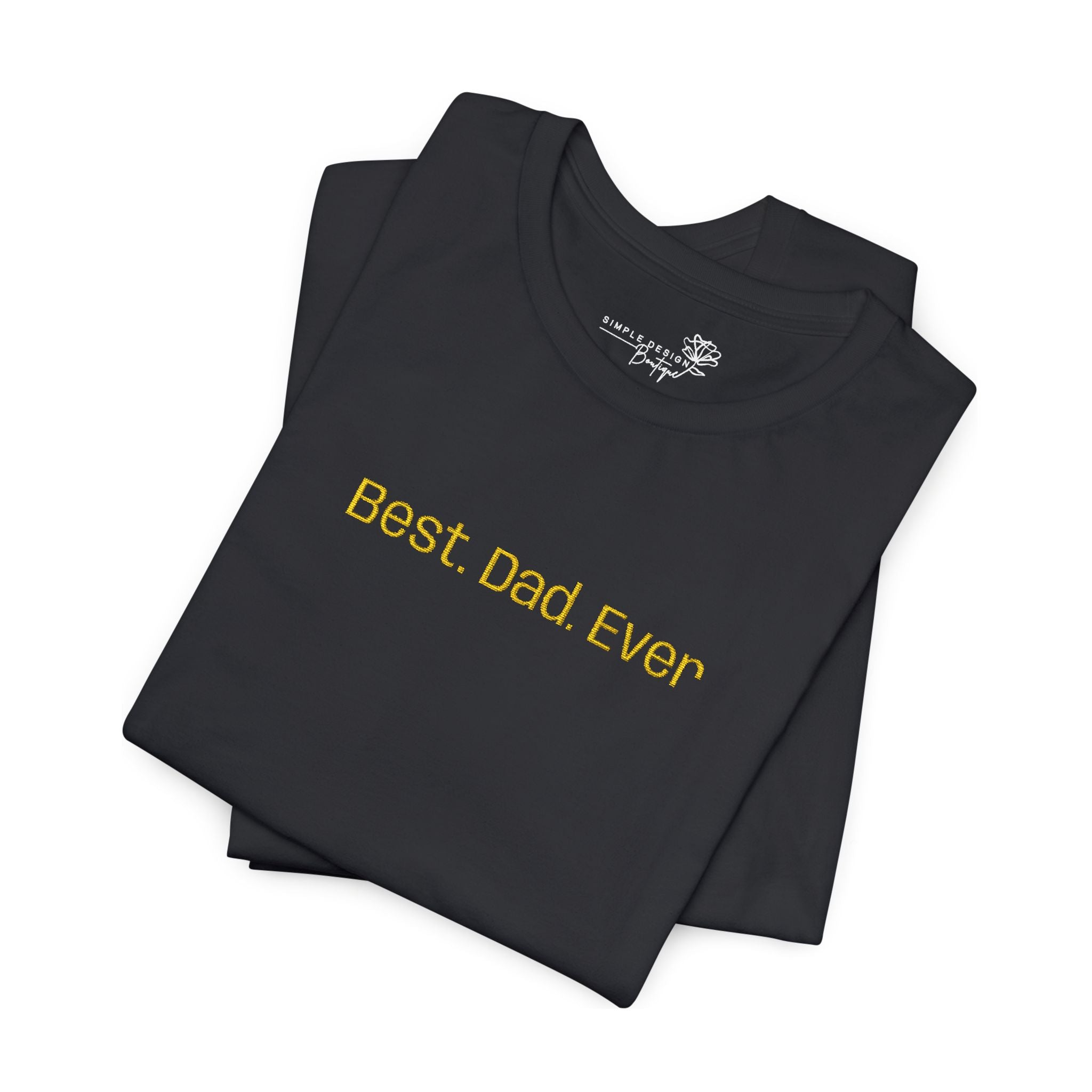 Best. Dad. Ever. — Embroidered Men’s T-Shirt
