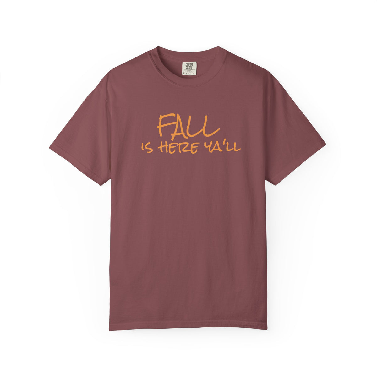 Fall Is Here Y'all Comfort Colors Unisex T-Shirt