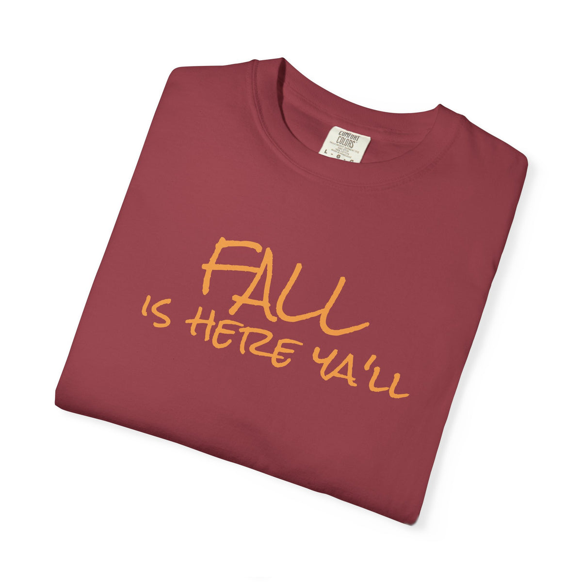 Fall Is Here Y'all Comfort Colors Unisex T-Shirt