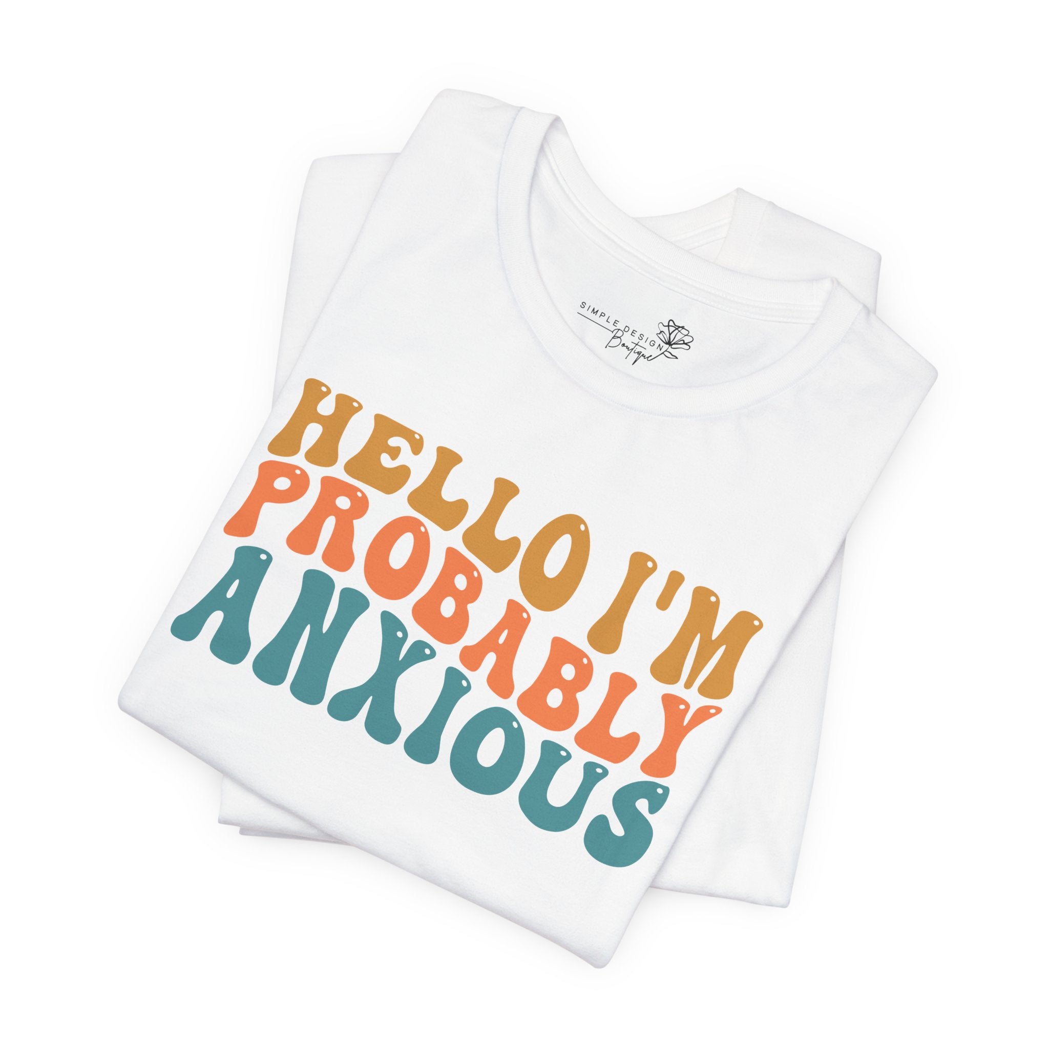 Hello I'm Probably Anxious — Funny Women's Graphic Tee