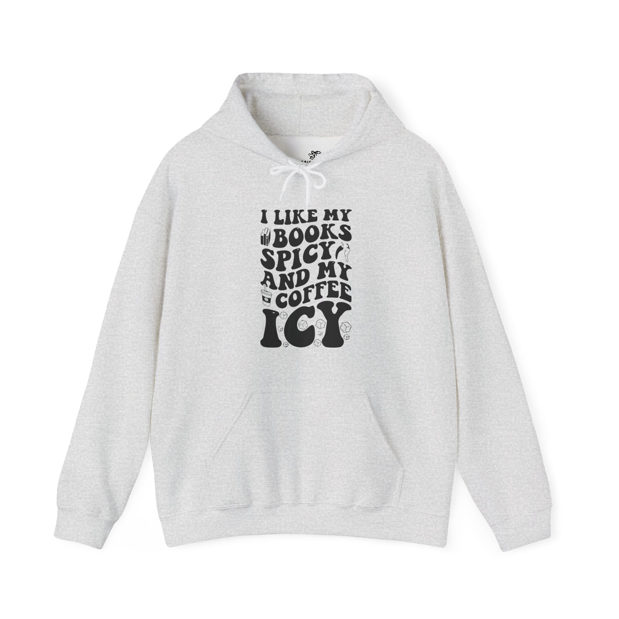 I Like My Books Spicy and My Coffee Icy — Cozy Women's Hoodie