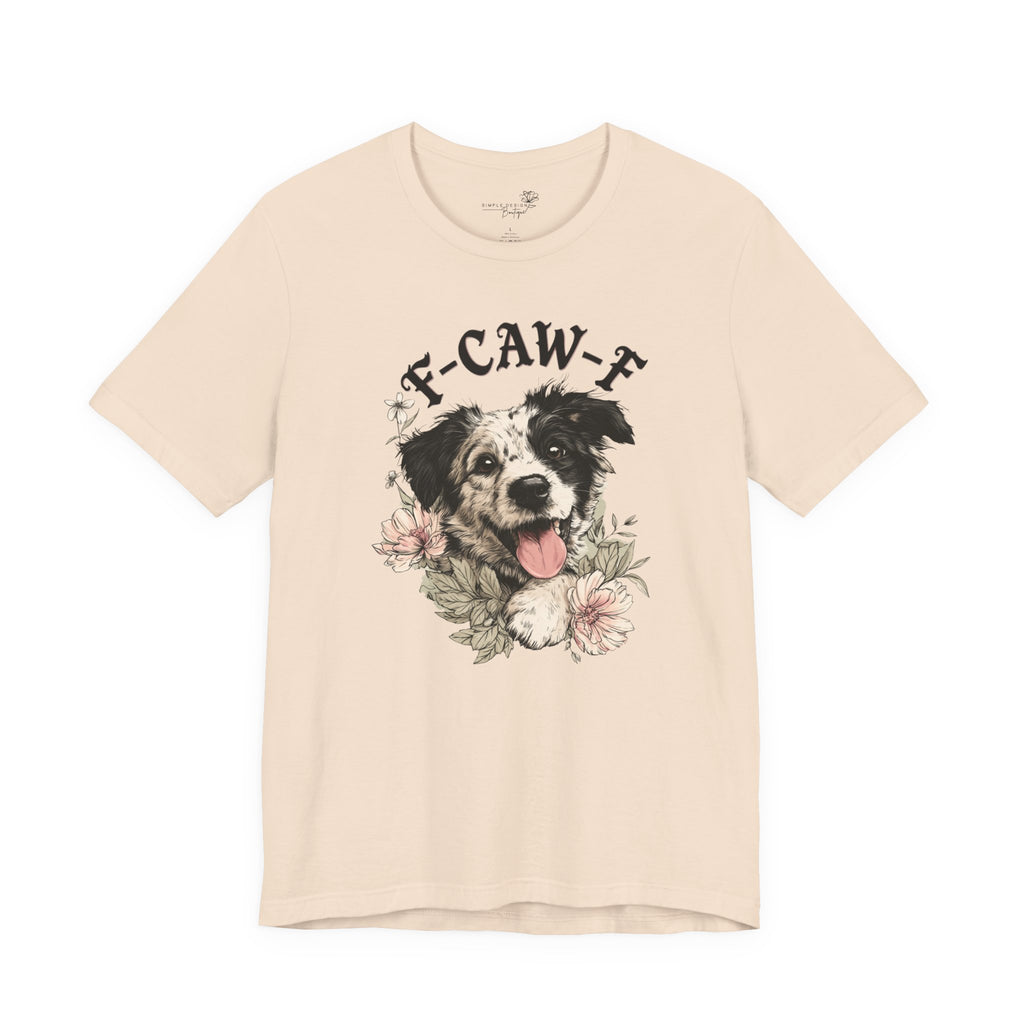 F-CAWF-F Humor Dog Unisex T-Shirt