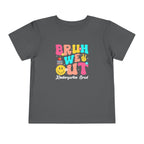 Bruh We Out — Toddler Graduation Tee