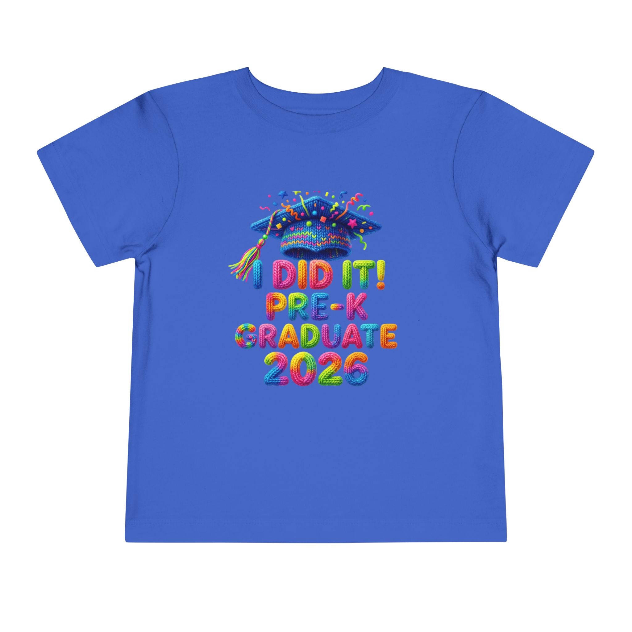 I Did It — Pre-K Graduate 2026 Toddler T-Shirt