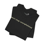 Next Stop: Overwhelmed — Minimalist Funny Graphic T-Shirt