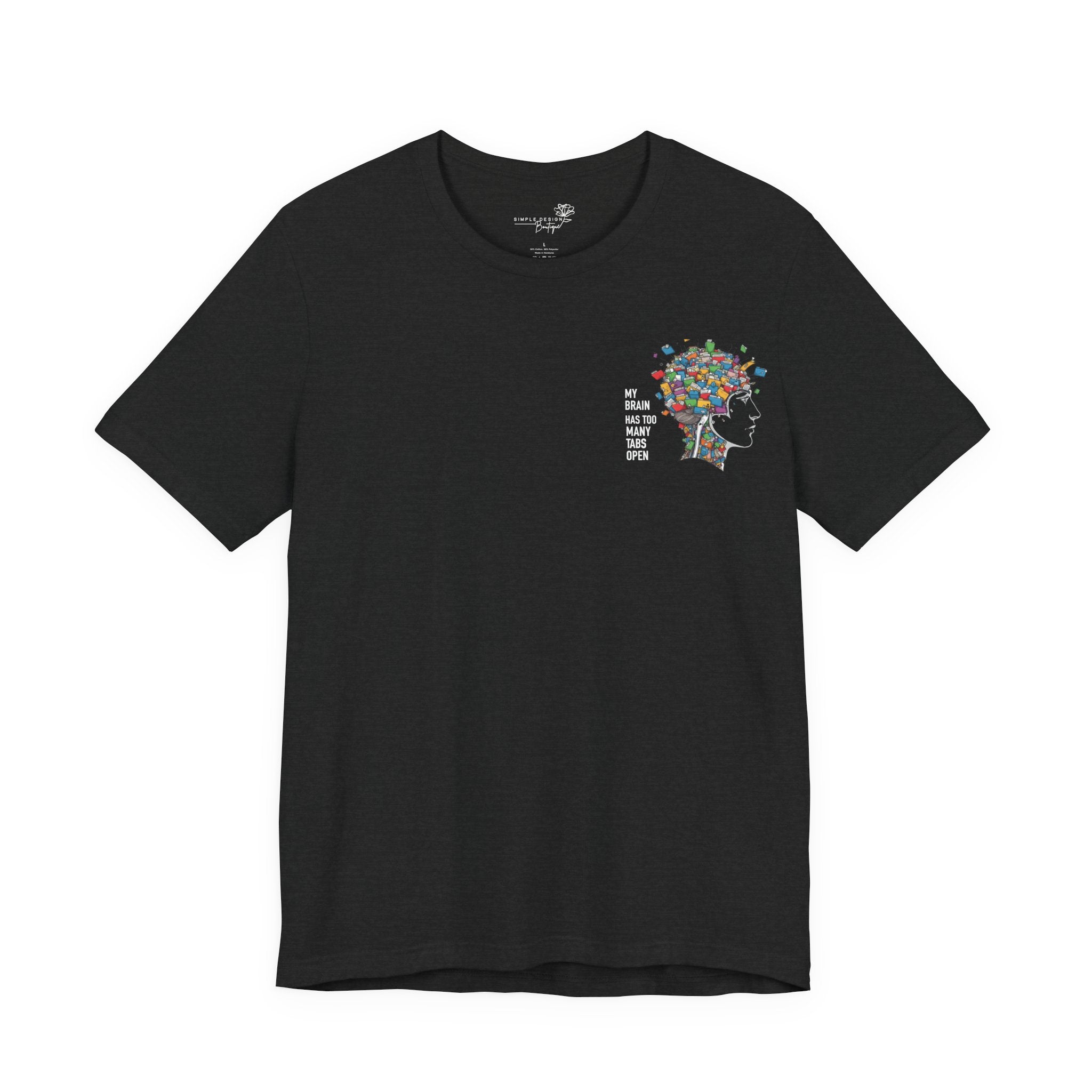 My Brain Has Too Many Tabs Open T-Shirt - Print