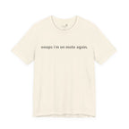 "Oops, I'm on Mute Again" Funny Work From Home T-Shirt