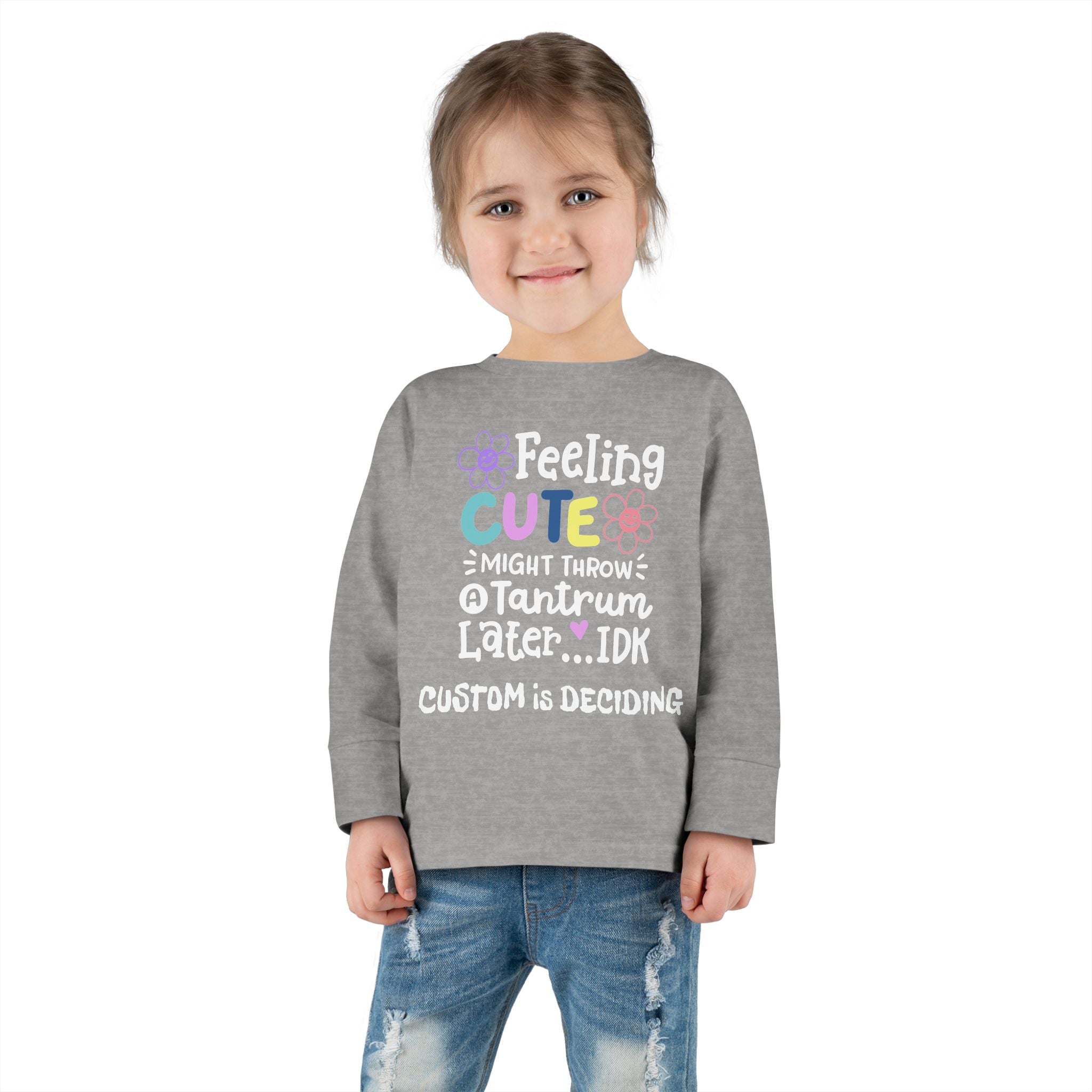 Toddler Long Sleeve Tee — "Feeling Cute, Might Throw..." Customizable