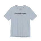 World’s Best Dad — According to a Highly Biased Local Survey | Father’s Day T-Shirt