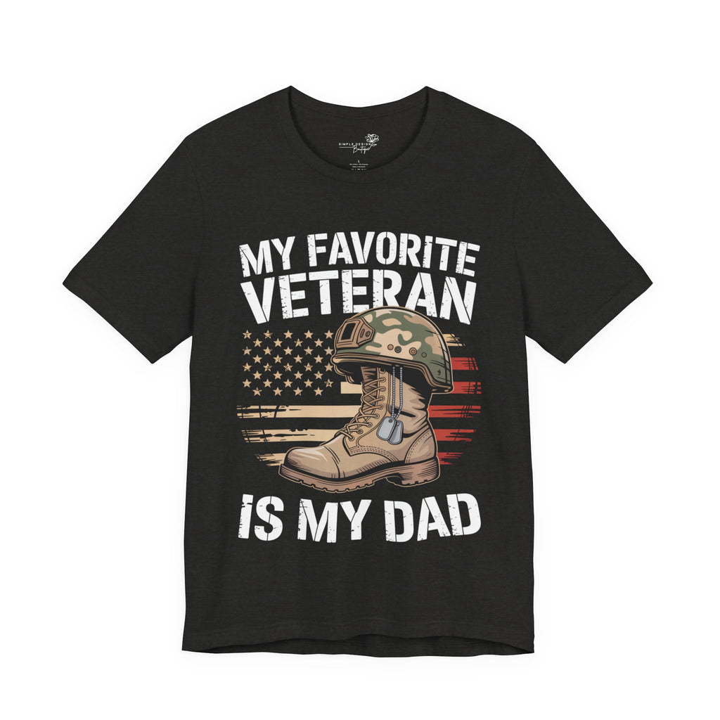 My Favorite Veteran Is My Dad — Men's & Women's Patriotic Graphic Tee