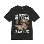 My Favorite Veteran Is My Dad — Men's & Women's Patriotic Graphic Tee
