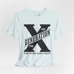 Generation X T-Shirt | Raised on Hose Water and Neglect